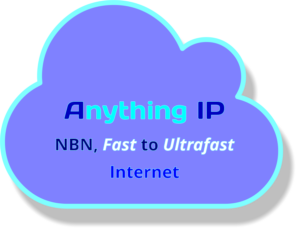 Anything IP NBN Fast to Ultrafast internet connectivity